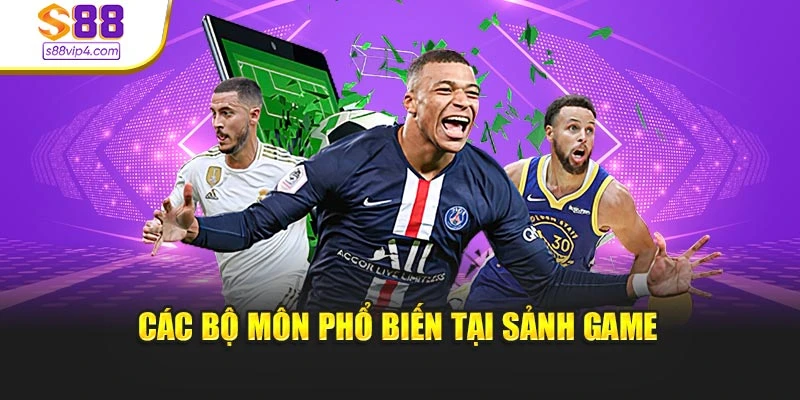 Các bộ môn phổ biến tại sảnh game