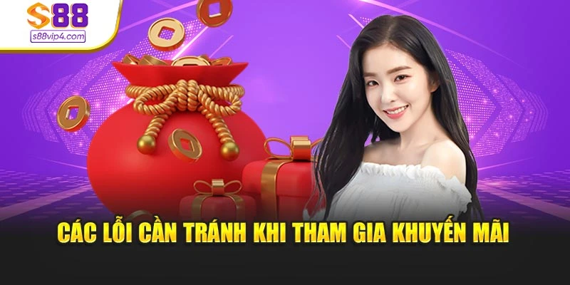 Các lỗi cần tránh khi tham gia khuyến mãi