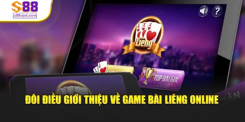 Đôi điều giới thiệu về game bài Liêng online