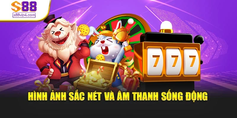 Hình ảnh sắc nét và âm thanh sống động