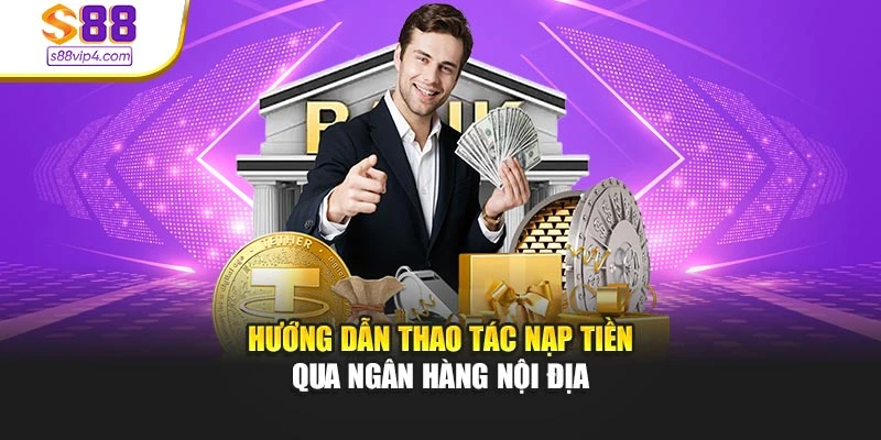 Hướng dẫn thao tác nạp tiền qua ngân hàng nội địa