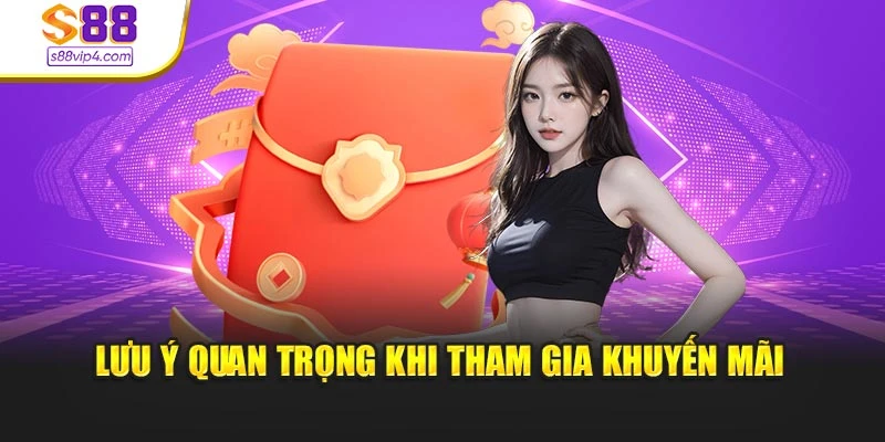 Lưu ý quan trọng khi tham gia khuyến mãi