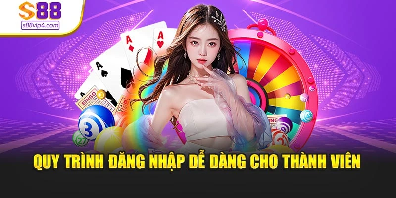 Quy trình đăng nhập dễ dàng cho thành viên