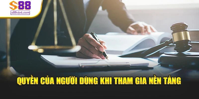 Quyền của người dùng khi tham gia nền tảng