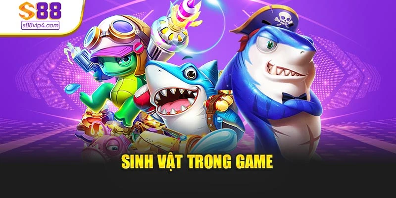 Sinh vật trong game