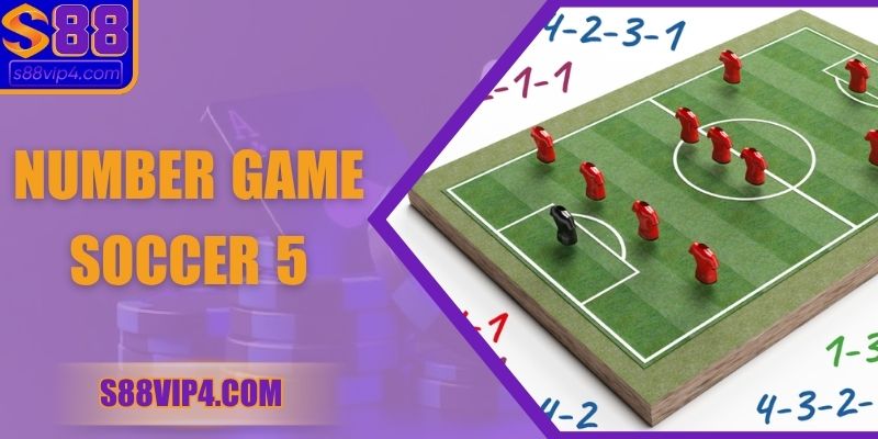 Number Game Soccer 5 | Chiến Lược Tối Ưu Lợi Nhuận 2025